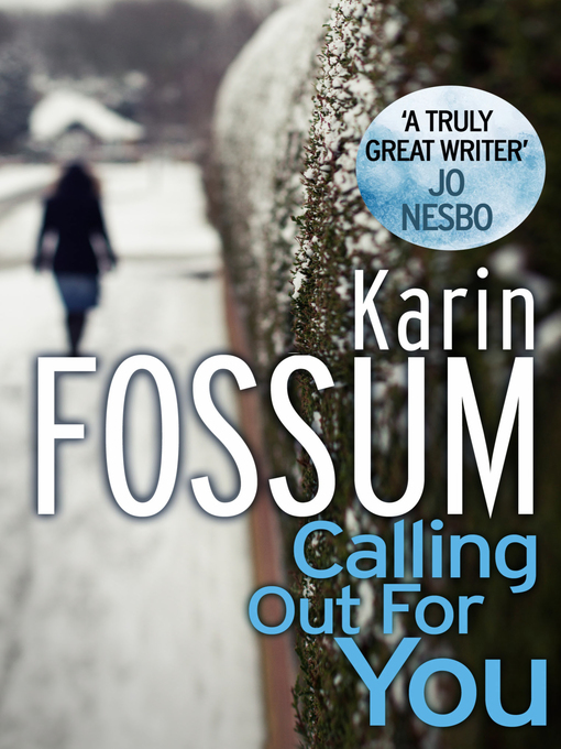 Title details for Calling Out For You by Karin Fossum - Available